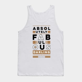 Absolutely fabulous darling Tank Top